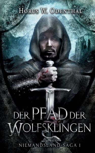 Cover for Horus W Odenthal · Der Pfad der Wolfsklingen: Niemandsland-Saga 1 (Paperback Book) (2020)