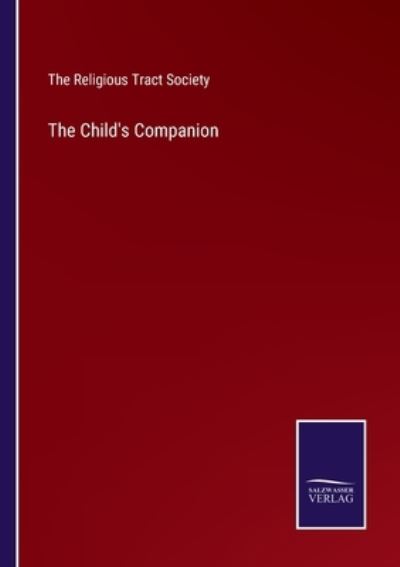 Cover for The Religious Tract Society · The Child's Companion (Paperback Book) (2022)