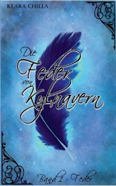 Cover for Chilla · Die Feder von Kylnavern (Book) (2020)