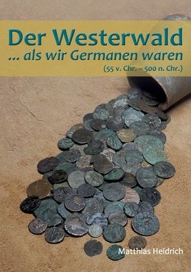 Cover for Matthias Heidrich · Der Westerwald: ...als wir Germanen waren (Paperback Book) (2020)