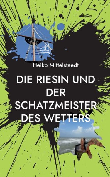 Cover for Heiko Mittelstaedt · Die Riesin und der Schatzmeister des Wetters (Paperback Book) (2022)