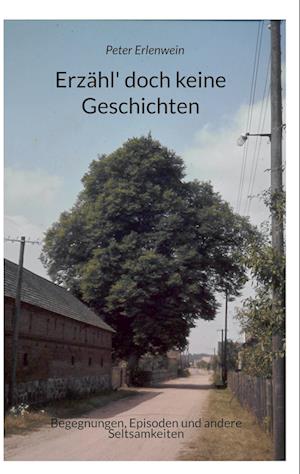 Cover for Peter Erlenwein · Erzähl' doch keine Geschichten (Book) (2022)