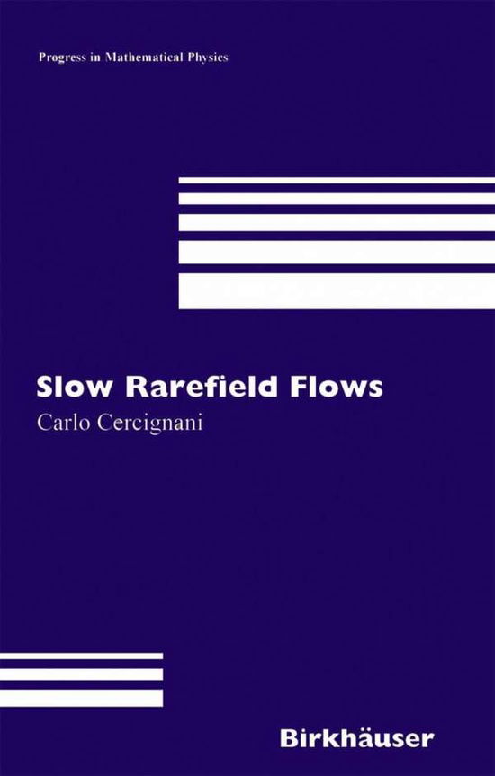 Cover for Carlo Cercignani · Slow Rarefied Flows: Theory and Application to Micro-Electro-Mechanical Systems - Progress in Mathematical Physics (Hardcover Book) [2006 edition] (2006)