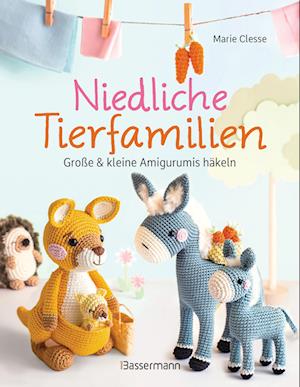 Cover for Marie Clesse · Niedliche Tierfamilien - Große und kleine Amigurumis häkeln (Book) (2024)