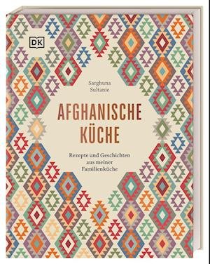 Cover for Sarghuna Sultanie · Afghanische Küche (Book) (2023)