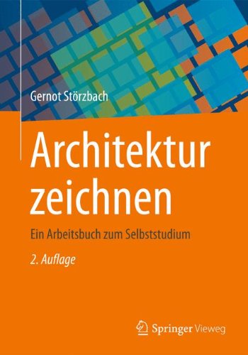 Cover for Gernot Storzbach · Architektur zeichnen: Ein Arbeitsbuch zum Selbststudium (Innbunden bok) [German, 2., Überarb. Und Akt. Aufl. 2013 edition] (2013)