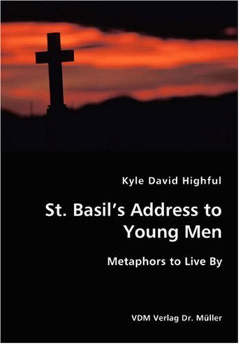 Cover for Kyle David Highful · St. Basil's Address to Young men (Paperback Book) (2007)