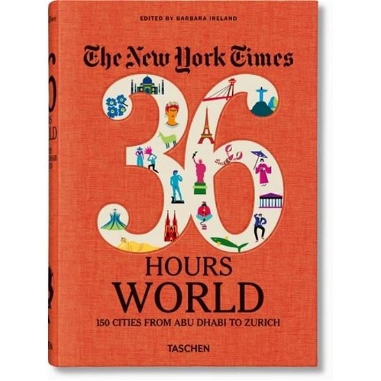 Cover for Barbara Ireland · The New York Times 36 Hours. Monde. 150 Villes de Abu Dhabi A Zurich (Paperback Book) (2019)