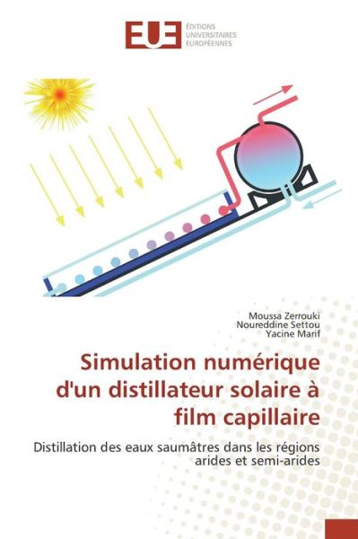Cover for Zerrouki Moussa · Simulation Numerique D'un Distillateur Solaire a Film Capillaire (Paperback Book) (2018)