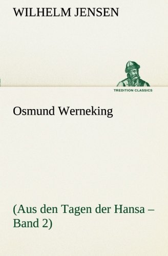 Cover for Wilhelm Jensen · Osmund Werneking: (Aus den Tagen Der Hansa - Band 2) (Tredition Classics) (German Edition) (Taschenbuch) [German edition] (2013)