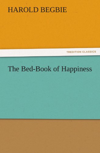 Cover for Harold Begbie · The Bed-book of Happiness (Tredition Classics) (Taschenbuch) (2011)