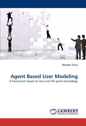Cover for Wouter Tinus · Agent Based User Modeling: a Framework Based on Java and 3D Game Technology (Paperback Book) (2010)