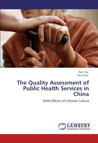 Cover for Tao Chen · The Quality Assessment of Public Health Services in China: with Effects of Chinese Culture (Taschenbuch) (2011)