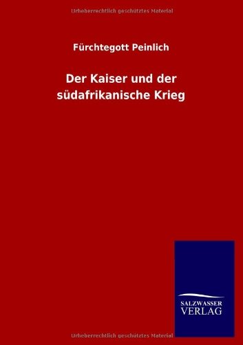 Cover for Furchtegott Peinlich · Der Kaiser und der sudafrikanische Krieg (Taschenbuch) [German edition] (2012)