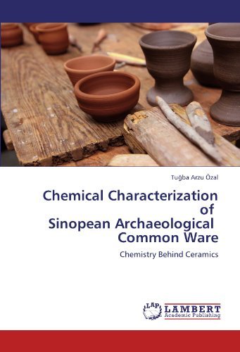 Cover for Tugba Arzu Özal · Chemical Characterization of   Sinopean Archaeological   Common Ware: Chemistry Behind Ceramics (Paperback Bog) (2012)