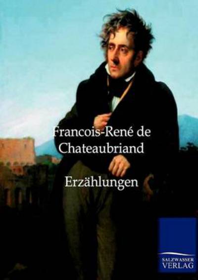 Cover for Francois Rene Chateaubriand · Erz Hlungen (Paperback Book) [German, Reproduktion Des Originals. edition] (2011)