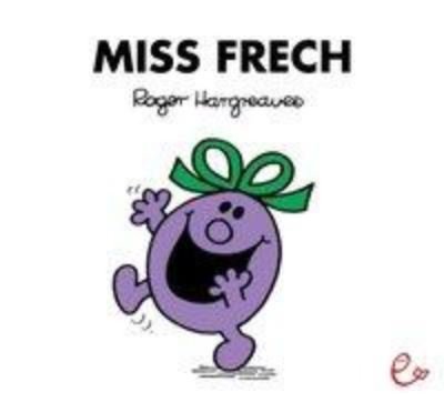 Cover for Roger Hargreaves · Mr Men und Little Miss: MIss Frech (Paperback Bog) (2017)