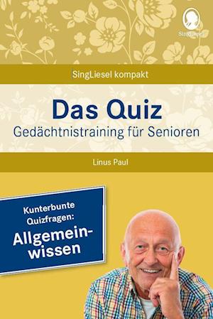 Das Quiz. Gedächtnistraining für Senioren: Allgemeinwissen - Linus Paul - Książki - SingLiesel - 9783948106348 - 23 sierpnia 2023