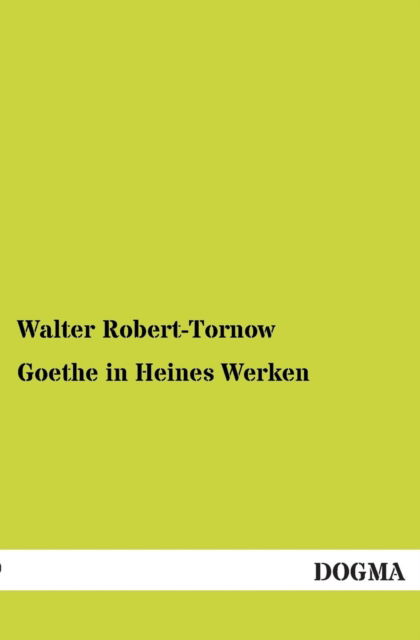 Cover for Walter Robert-tornow · Goethe in Heines Werken (Paperback Book) [German edition] (2012)