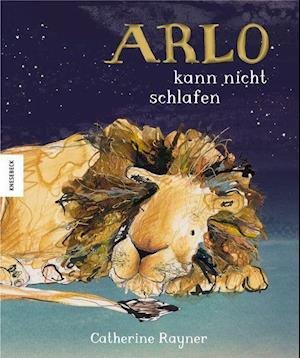 Cover for Catherine Rayner · Arlo kann nicht schlafen (Gebundenes Buch) (2022)