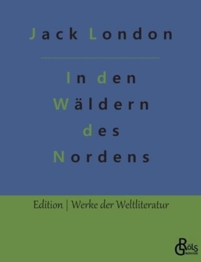 Cover for Jack London · In den Wäldern des Nordens (Book) [German edition] (2022)