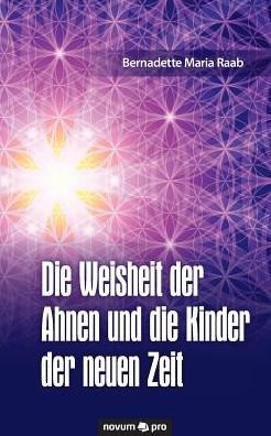 Cover for Raab · Die Weisheit der Ahnen und die Kin (Book) (2016)