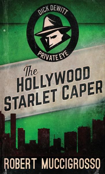 Cover for Robert Muccigrosso · The Hollywood Starlet Caper (Hardcover Book) (2021)