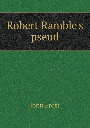 Cover for John Frost · Robert Ramble's Pseud (Paperback Book) (2013)