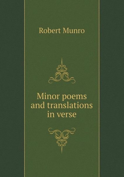 Cover for Munro Robert · Minor Poems and Translations in Verse (Paperback Book) (2015)