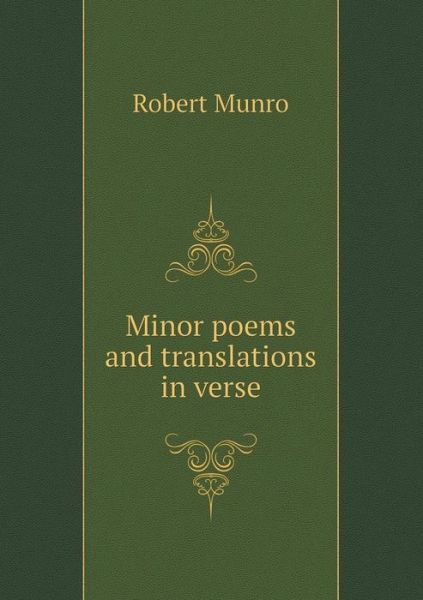 Cover for Munro Robert · Minor Poems and Translations in Verse (Paperback Book) (2015)