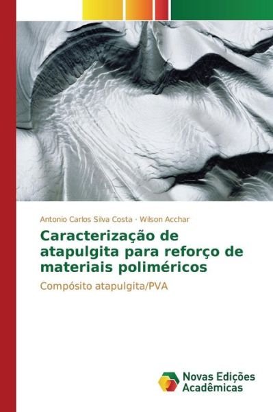 Cover for Silva Costa Antonio Carlos · Caracterizacao De Atapulgita Para Reforco De Materiais Polimericos (Pocketbok) (2015)