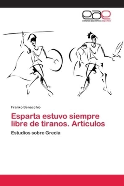 Esparta estuvo siempre libre - Benacchio - Libros -  - 9786202108348 - 30 de septiembre de 2020