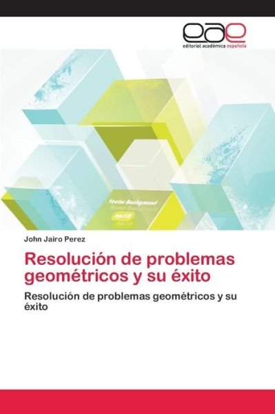 Resolución de problemas geométric - Perez - Bøker -  - 9786202124348 - 6. april 2018
