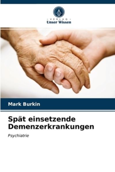 Cover for Mark Burkin · Spat einsetzende Demenzerkrankungen (Paperback Book) (2021)