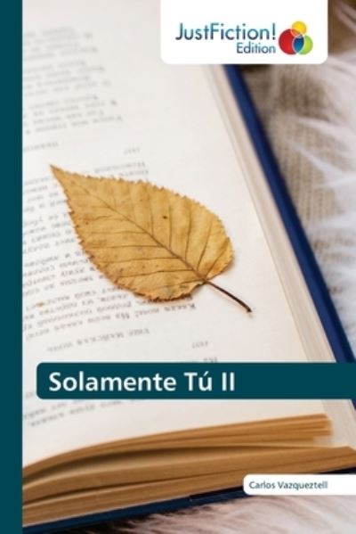 Cover for Carlos Vazqueztell · Solamente Tú II (Paperback Book) (2021)