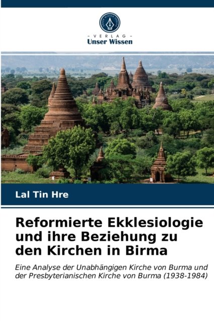 Cover for Lal Tin Hre · Reformierte Ekklesiologie und ihre Beziehung zu den Kirchen in Birma (Pocketbok) (2021)