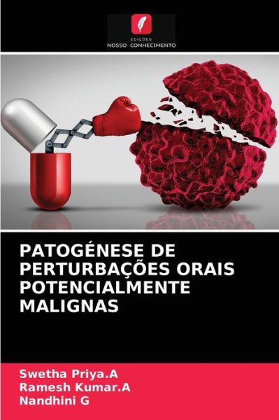 Cover for Swetha Priya a · Patogenese de Perturbacoes Orais Potencialmente Malignas (Paperback Book) (2021)