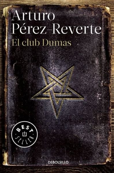 El Club Dumas / The Club Dumas - Arturo Perez-Reverte - Books - Debolsillo - 9788490628348 - November 18, 2021