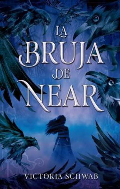 Cover for Victoria Schwab · Bruja de Near, La (Taschenbuch) (2019)