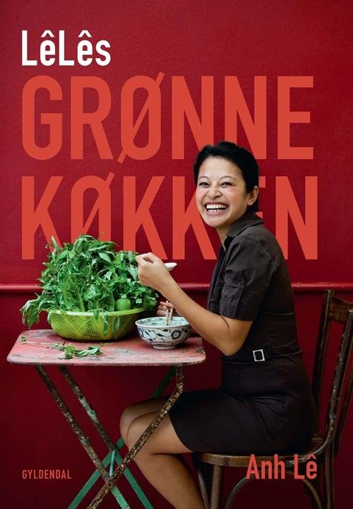 Cover for Anh Lê · LêLês Grønne Køkken (Gebundesens Buch) (2014)