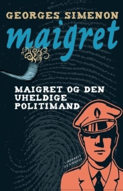 Cover for Georges Simenon · Maigret: Maigret og den uheldige politimand (Sewn Spine Book) [1. Painos] (2018)