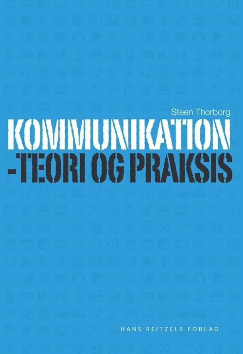 Cover for Steen Thorborg · Kommunikation - teori og praksis (Hæftet bog) [1. udgave] (2014)
