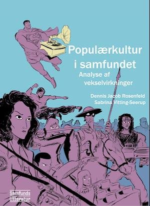 Cover for Dennis Jacob Rosenfeld og Sabrina Vitting-Seerup · Populærkultur i samfundet (Paperback Bog) [1. udgave] (2019)