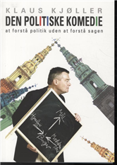 Cover for Klaus Kjøller · Den politiske komedie (Sewn Spine Book) [1.º edición] (2011)