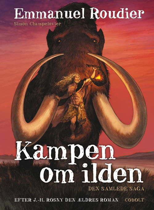 Cover for Emmanuel Roudier · Kampen om ilden (Indbundet Bog) [1. udgave] (2016)