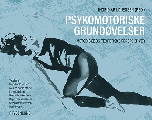 Cover for Ingrid Arild Jensen (red.) · Psykomotoriske grundøvelser (Indbundet Bog) [1. udgave] (2021)