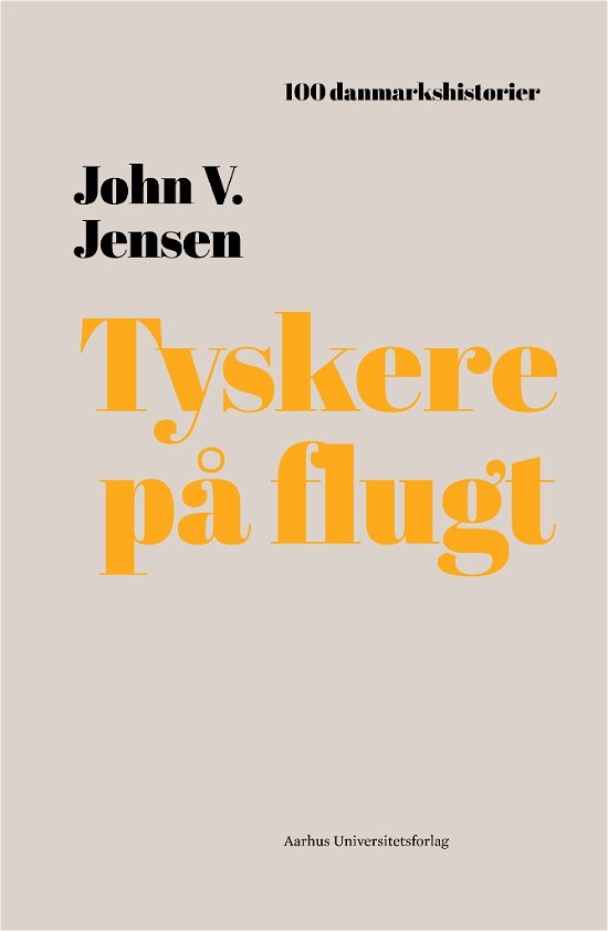 Cover for John Jensen · 100 danmarkshistorier 33: Tyskere på flugt (Bound Book) [1er édition] (2020)