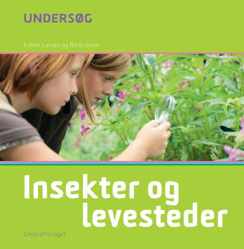 Cover for Esther Larsen og Bit Eriksen · Undersøg: Undersøg Insekter og deres levesteder (Hardcover bog) [1. udgave] [INDBUNDET] (2012)