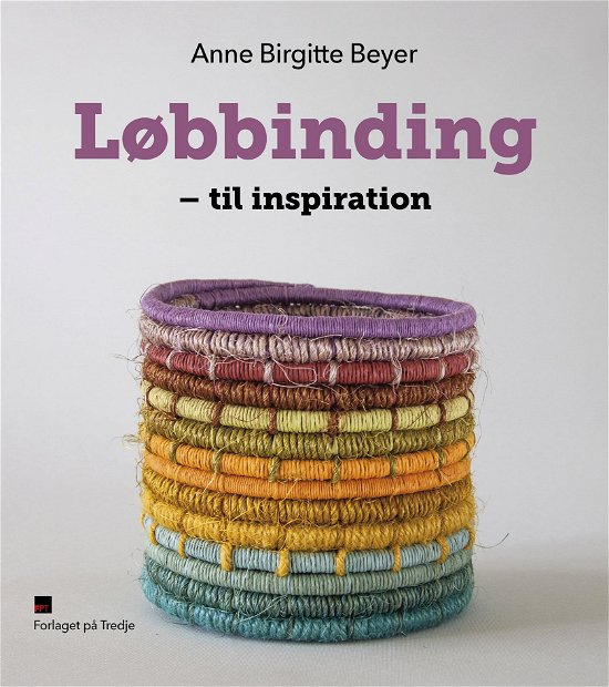Cover for Anne Birgitte Beyer · Løbbinding - Til Inspiration (Bok) (2016)
