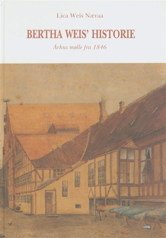 Cover for Lica Weis Nærå · Bertha Weis' historie (Innbunden bok) (1992)